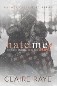Hate Me Not: Alex &amp; Delaney #2
