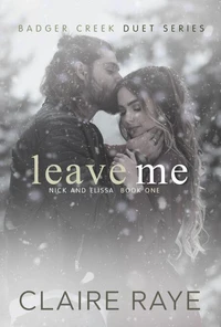 Leave Me: Nick &amp; Elissa #1