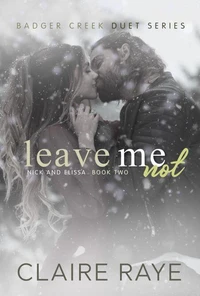 Leave Me Not: Nick &amp; Elissa #2