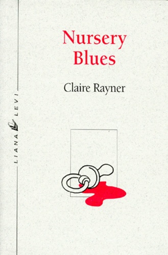 Claire Rayner - Nursery Blues. Une Enquete Du Dr George Barnabas.