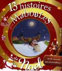 13 histoires Maboules de Noël, et de rennes qui s'emmêlent