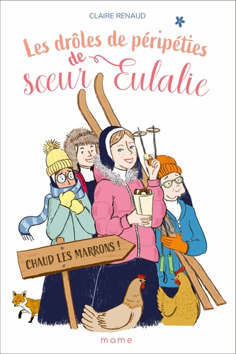 Les drôles de péripéties de soeur Eulalie Tome 2 Chaud les marrons !