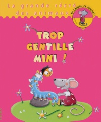 Claire Renaud et Marie Quentrec - Trop gentille Mini !.