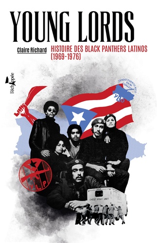 Claire Richard - Young Lords - Histoire des Blacks Panthers latinos (1969-1976).