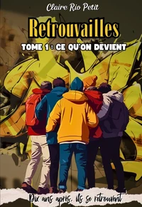 Ce qu'on devient - Retrouvailles T1