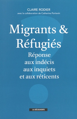 Migrants et réfugiés. Réponse aux indécis, aux inquiets et aux réticents