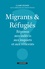 Migrants et réfugiés. Réponse aux indécis, aux inquiets et aux réticents