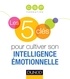 Claire Roy et Anne Mangin - Les 5 clés pour cultiver son l'intelligence émotionnelle.