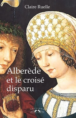 Claire Ruelle - Alberède et le croisé disparu.