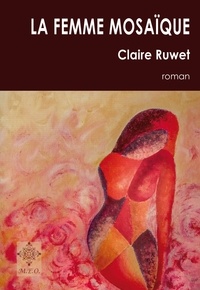 Claire Ruwet - La Femme Mosaïque.