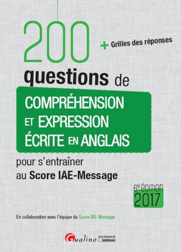 Claire Ryan et Nigel Bath - 200 questions de compréhension et expression écrite en anglais pour s'entraîner au Score IAE-Message.