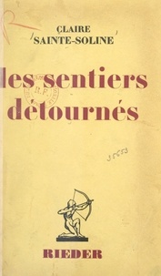 Claire Sainte-Soline - Les sentiers détournés.