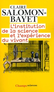 L'institution de la science et l'expérience du vivant