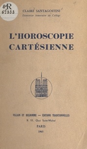 Claire Santagostini - L'horoscopie cartésienne.