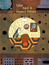 Claire Schvartz - Une nuit à Insect' Hôtel.
