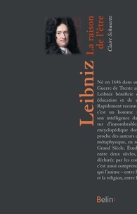 Claire Schwarz - Leibniz - La raison de l'être.