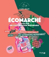 Claire Seiller - Ecomarché - Le guide pour une consommation responsable.
