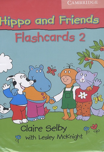 Claire Selby et Lesley McKnight - Hippo and Friends 2 - Flashcards 2.