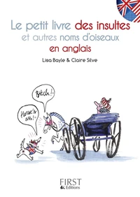 Le petit livre des insultes et autres noms d'oiseaux en anglais