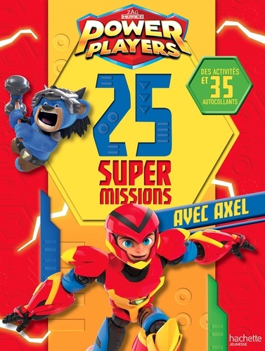 Power players. 25 super missions avec Axel