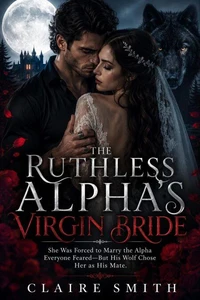 The Ruthless Alpha's Virgin Bride