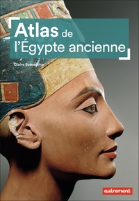 Claire Somaglino - Atlas de l'Egypte ancienne.