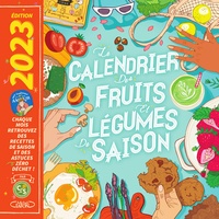 Claire-Sophie Pissenlit - Le calendrier des fruits et légumes de saison - Chaque mois retrouvez des recettes de saison et des astuces zéro déchet !.