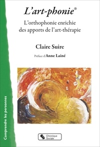Claire Suire - L'art-phonie - Une orthophonie enrichie des apports de l'art-thérapie.