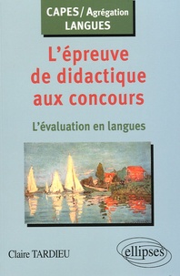 Claire Tardieu - L'épreuve de didactique aux concours - L'évaluation en langues.