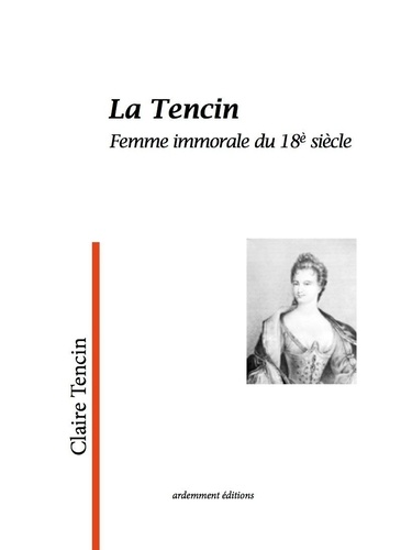 La Tencin. Femme immorale du 18e siècle