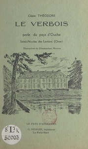 Claire Théodore et Georges Mouton - Le Verbois - Perle du pays d'Ouche, Saint-Nicolas des Lettiers (Orne).
