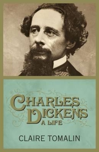 Claire Tomalin - Charles Dickens. - A life.