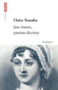 Claire Tomalin - Jane Austen, Passions Discretes.