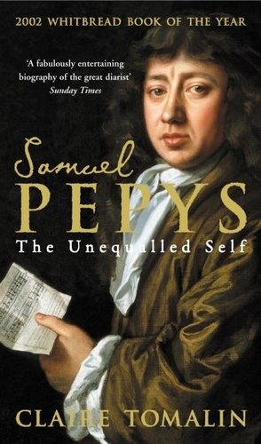 Claire Tomalin - Samuel Pepys. - The Unequalled Self.