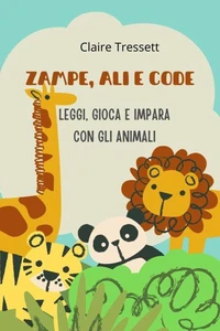 Zampe, ali e code: leggi, gioca e impara con gli animali
