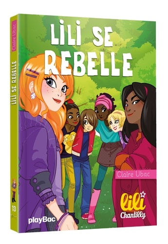 Claire Ubac - Lili Chantilly Tome 13 : Lili se rebelle.