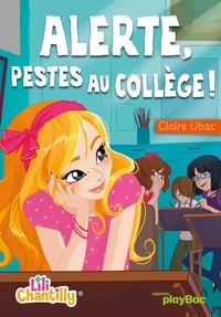 Claire Ubac - Lili Chantilly Tome 2 - Alerte, pestes au collège !.