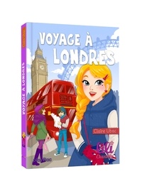 Claire Ubac - Lili Chantilly Tome 9 : Voyage à Londres.