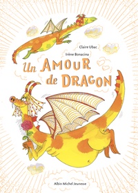 Claire Ubac et Irène Bonacina - Un amour de dragon.