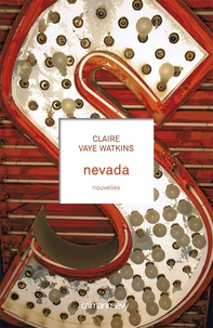 Claire Vaye Watkins - Nevada.