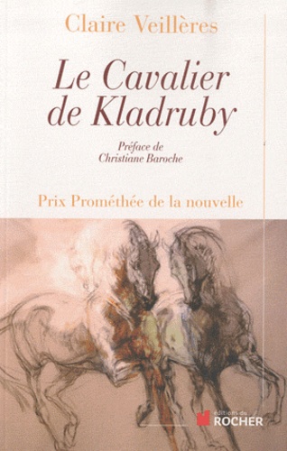 Claire Veillères - Le Cavalier de Klabruby.
