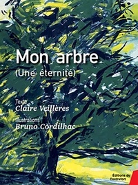 Claire Veillères et Bruno Cordilhac - Mon arbre - Une éternité.