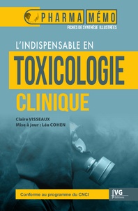 Claire Visseaux et Léa Cohen - L'indispensable en toxicologie clinique.