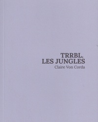 Claire von Corda - Trrbl. les jungles.