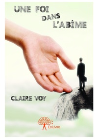 Claire Voy - Une foi dans l'abîme.