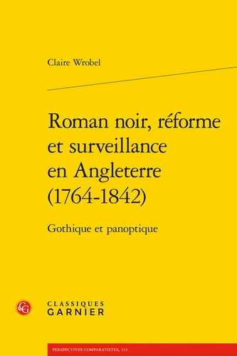 Roman noir, réforme et surveillance en Angleterre (1764-1842). Gothique et panoptique