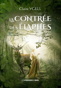 Claire Ygell - La contrée des Elaphes.