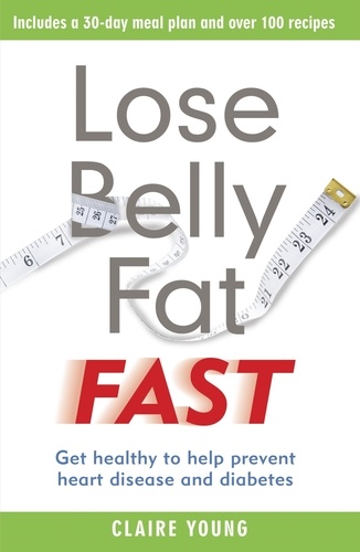 Lose Belly Fat Fast. Get healthy to help prevent heart disease and diabetes