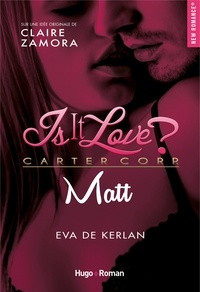 Claire Zamora et Eva de Kerlan - Is it love ? - Matt.