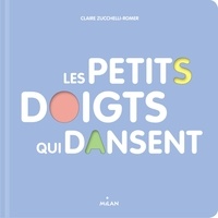 Claire Zucchelli-Romer - Les petits doigts qui dansent.